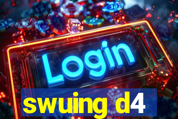 swuing d4